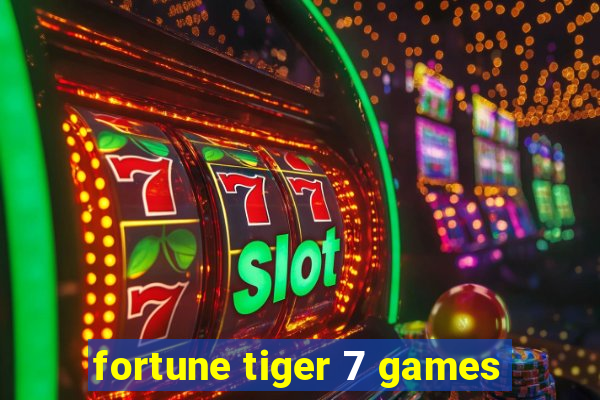 fortune tiger 7 games